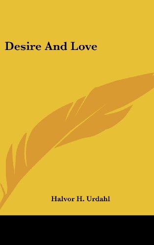 9781161514445: Desire and Love