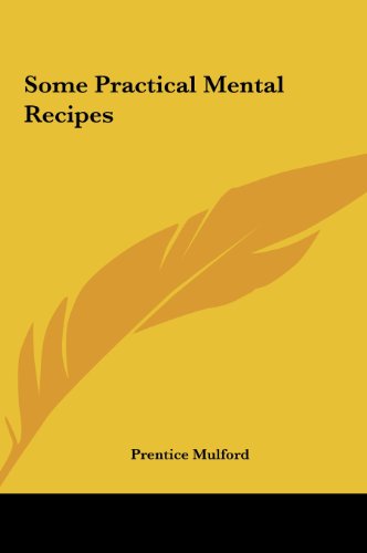 Some Practical Mental Recipes (9781161515701) by Mulford, Prentice