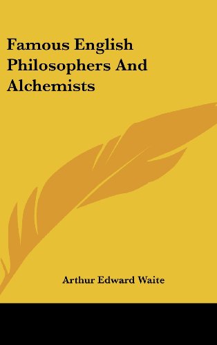 Famous English Philosophers And Alchemists (9781161518290) by Waite, Arthur Edward