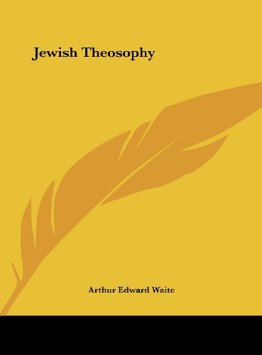 Jewish Theosophy (9781161524734) by Waite, Arthur Edward