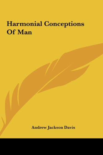 Harmonial Conceptions Of Man (9781161525045) by Davis, Andrew Jackson