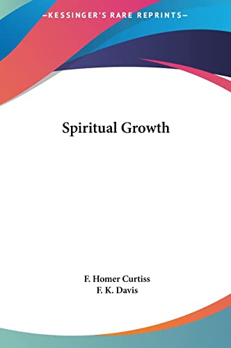 Spiritual Growth (9781161525786) by Curtiss, F Homer; Davis, F K