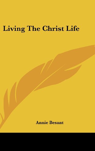 Living The Christ Life (9781161528831) by Besant, Annie