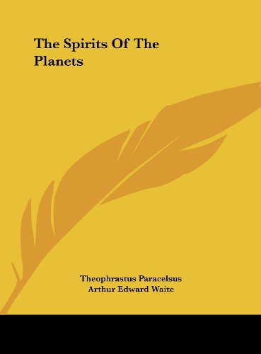 The Spirits Of The Planets (9781161531817) by Paracelsus, Theophrastus