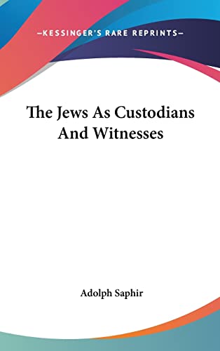 9781161534191: The Jews As Custodians And Witnesses