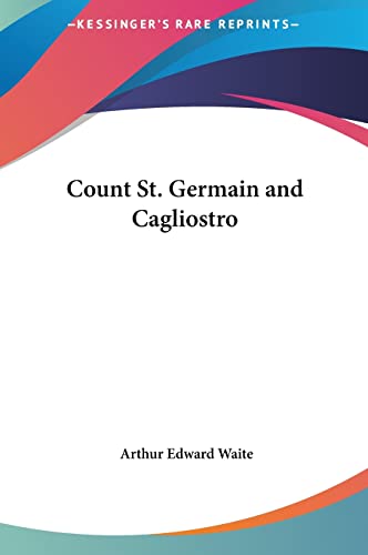 Count St. Germain and Cagliostro (9781161534788) by Waite, Professor Arthur Edward