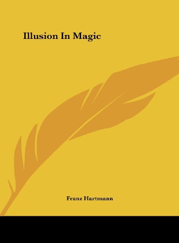 Illusion In Magic (9781161534917) by Hartmann, Franz