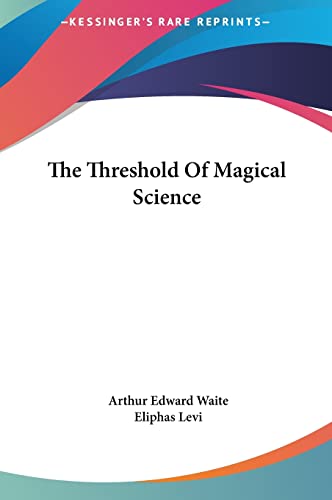 The Threshold Of Magical Science (9781161535440) by Waite, Professor Arthur Edward; Levi, Eliphas