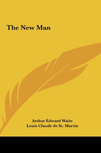 The New Man (9781161535815) by Waite, Arthur Edward; St. Martin, Louis Claude De