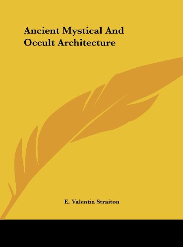 Ancient Mystical And Occult Architecture (9781161535884) by Straiton, E. Valentia