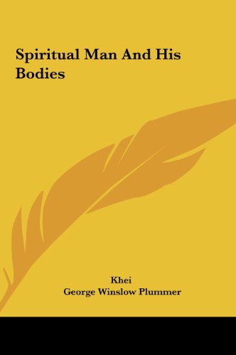 Spiritual Man And His Bodies (9781161536324) by Khei; Plummer, George Winslow