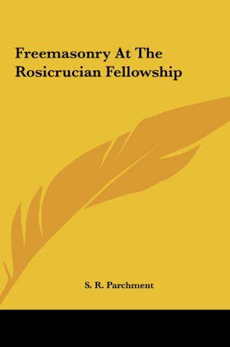 Freemasonry At The Rosicrucian Fellowship (9781161536713) by Parchment, S. R.