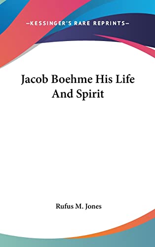 Jacob Boehme His Life And Spirit (9781161537727) by Jones, Rufus M