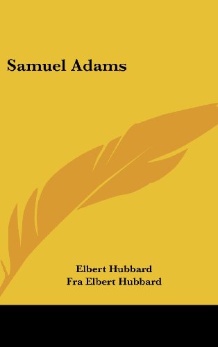 Samuel Adams (9781161538229) by Hubbard, Elbert; Hubbard, Fra Elbert