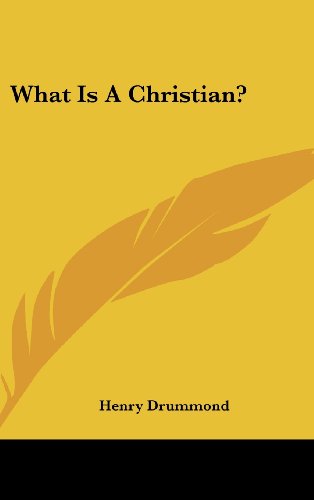 What Is A Christian? (9781161538434) by Drummond, Henry