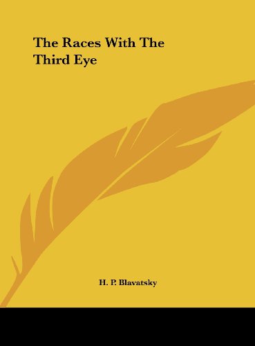 The Races With The Third Eye (9781161539455) by Blavatsky, H. P.