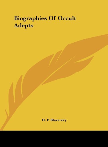 Biographies Of Occult Adepts (9781161542059) by Blavatsky, H. P.