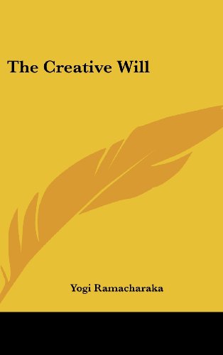 The Creative Will (9781161543902) by Ramacharaka, Yogi
