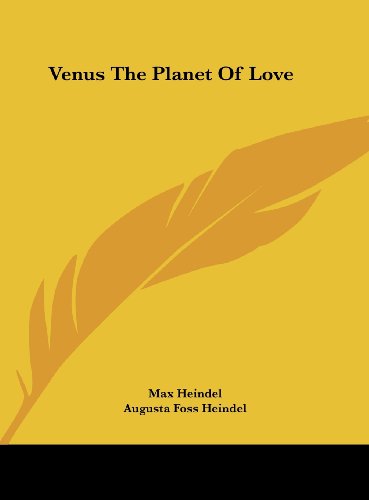 Venus The Planet Of Love (9781161544916) by Heindel, Max; Heindel, Augusta Foss