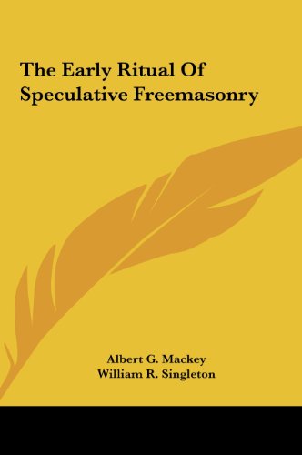 The Early Ritual Of Speculative Freemasonry (9781161545777) by Mackey, Albert G.; Singleton, William R.