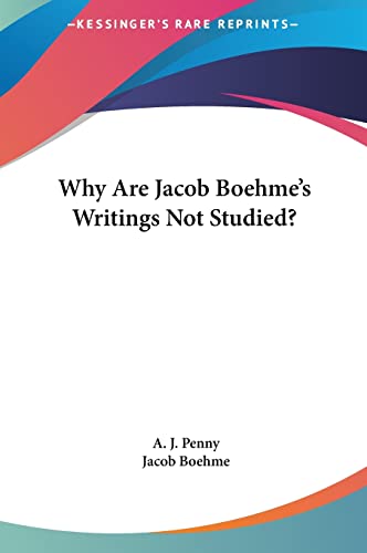 Why Are Jacob Boehme's Writings Not Studied? (9781161547801) by Penny, A J; Boehme, Jacob