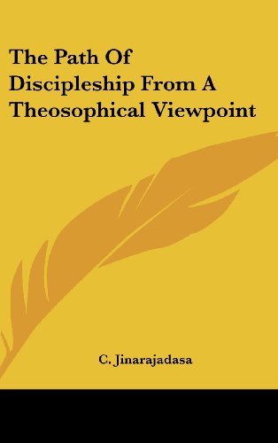 The Path Of Discipleship From A Theosophical Viewpoint (9781161548143) by Jinarajadasa, C.