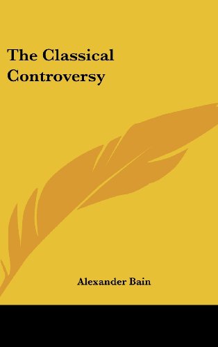 The Classical Controversy (9781161552041) by Bain, Alexander