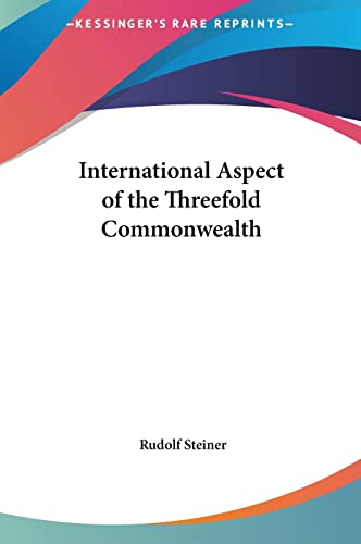 International Aspect of the Threefold Commonwealth (9781161553888) by Steiner, Dr Rudolf