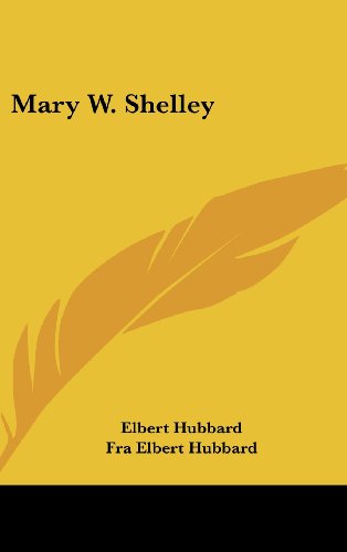 Mary W. Shelley (9781161555035) by Hubbard, Elbert; Hubbard, Fra Elbert