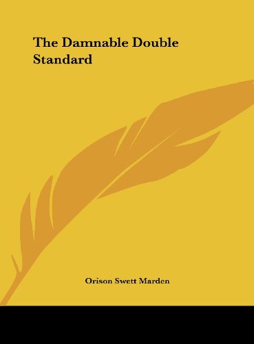 The Damnable Double Standard (9781161556438) by Marden, Orison Swett