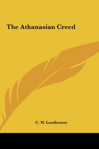 The Athanasian Creed (9781161557749) by Leadbeater, C. W.