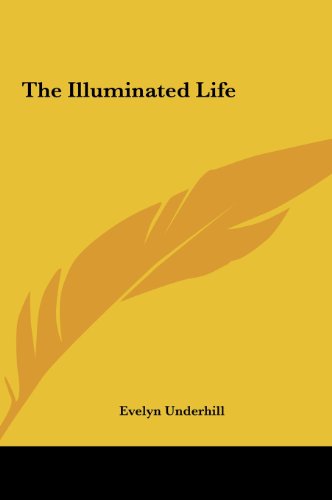 The Illuminated Life (9781161559033) by Underhill, Evelyn