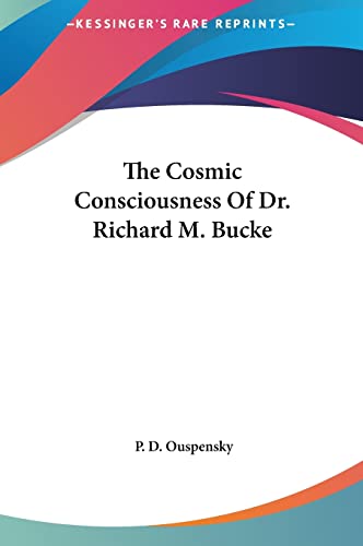 9781161559385: The Cosmic Consciousness of Dr. Richard M. Bucke