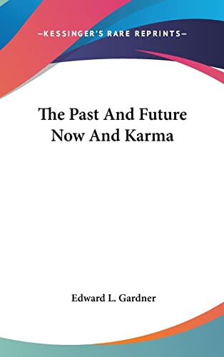 9781161560923: The Past and Future Now and Karma