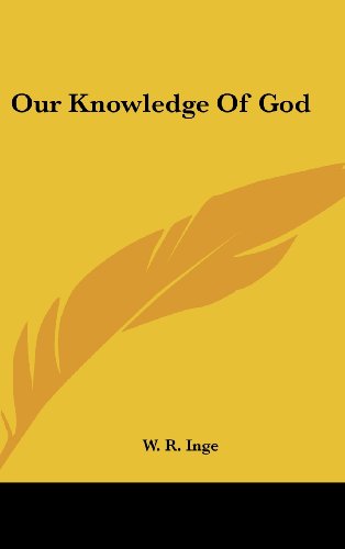 Our Knowledge Of God (9781161562941) by Inge, W. R.