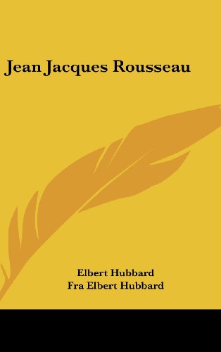 Jean Jacques Rousseau (9781161563184) by Hubbard, Elbert