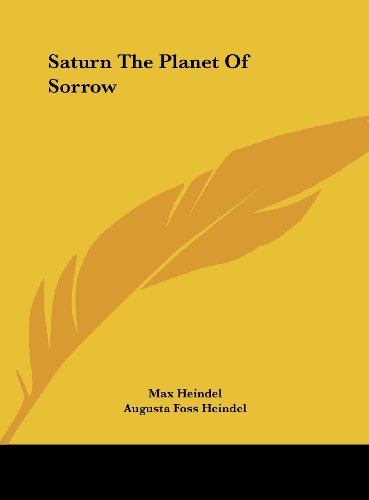 Saturn The Planet Of Sorrow (9781161563542) by Heindel, Max; Heindel, Augusta Foss