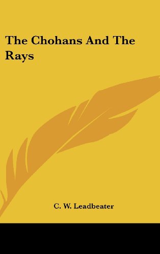 The Chohans And The Rays (9781161565881) by Leadbeater, C. W.