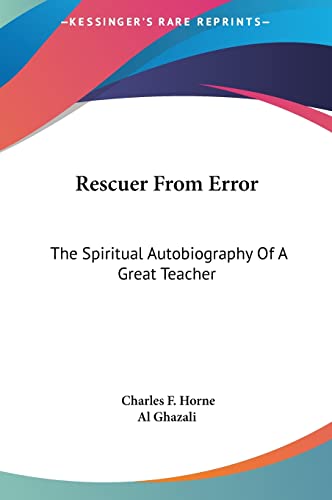 Rescuer From Error: The Spiritual Autobiography Of A Great Teacher (9781161566093) by Al Ghazali