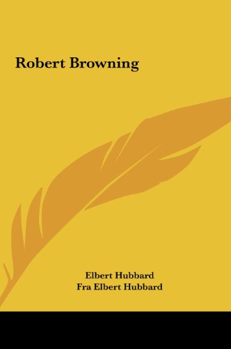 Robert Browning (9781161566734) by Hubbard, Elbert