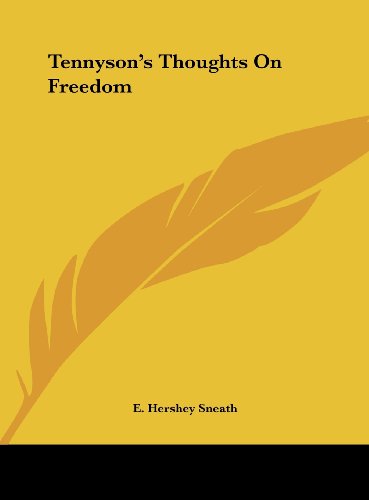 Tennyson's Thoughts On Freedom (9781161567755) by Sneath, E. Hershey