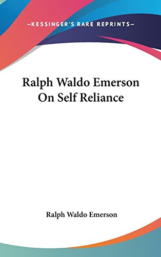 9781161568424: Ralph Waldo Emerson On Self Reliance