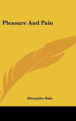 Pleasure And Pain (9781161571127) by Bain, Alexander