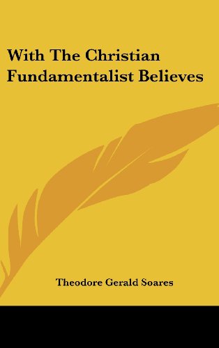 With The Christian Fundamentalist Believes (9781161571295) by Soares, Theodore Gerald