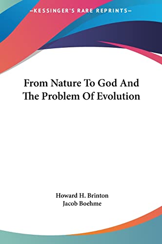 From Nature To God And The Problem Of Evolution (9781161571684) by Brinton, Howard H; Boehme, Jacob