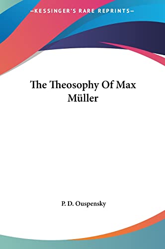 The Theosophy Of Max MÃ¼ller (9781161572506) by Ouspensky, P D