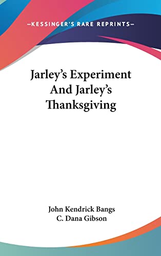 Jarley's Experiment And Jarley's Thanksgiving (9781161575941) by Bangs, John Kendrick