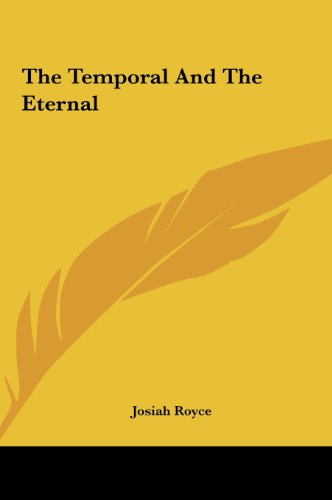 The Temporal And The Eternal (9781161576849) by Royce, Josiah