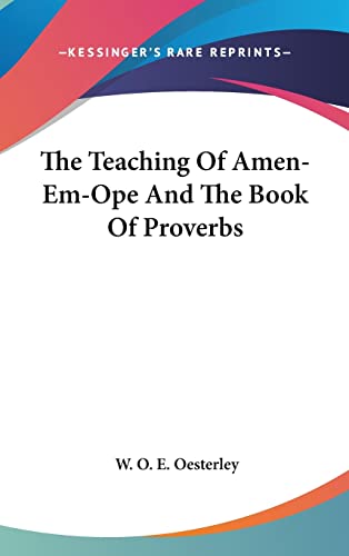 9781161577006: The Teaching Of Amen-Em-Ope And The Book Of Proverbs