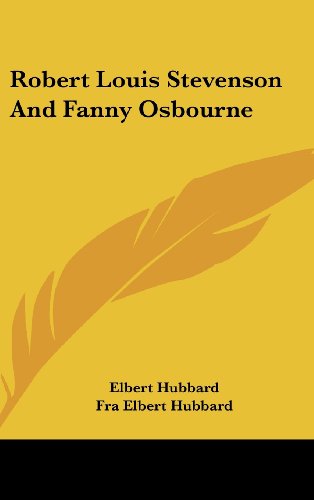 Robert Louis Stevenson And Fanny Osbourne (9781161578713) by Hubbard, Elbert; Hubbard, Fra Elbert